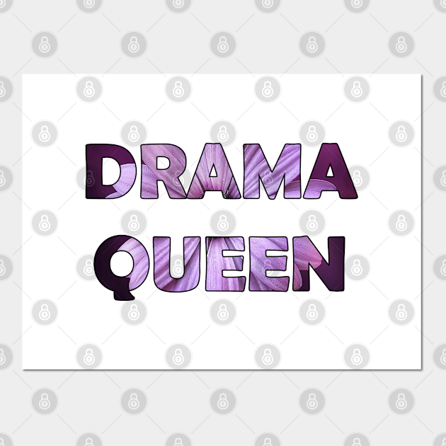  Drama  Queen Drama  Affiche  et Impression d art 